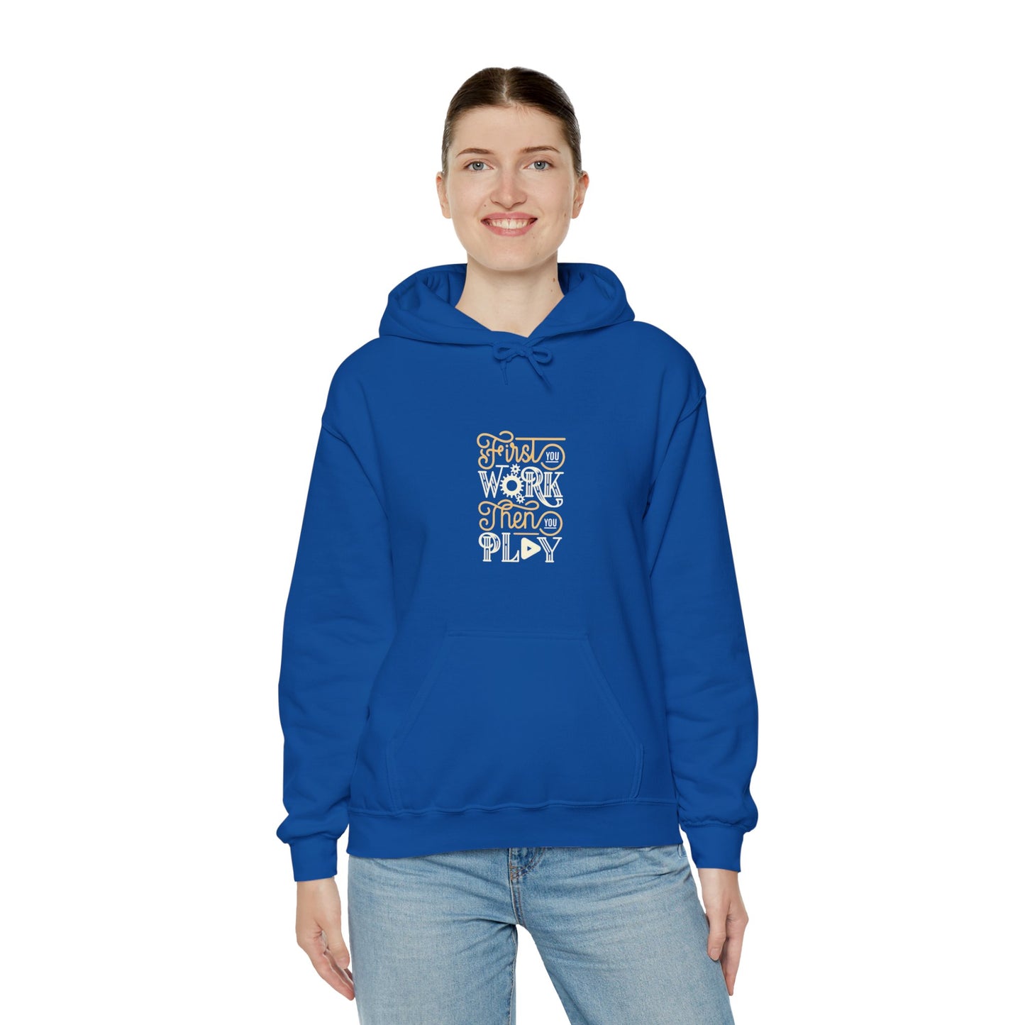 First You Work Then You Play Unisex Heavy Blend™ Hooded Sweatshirt