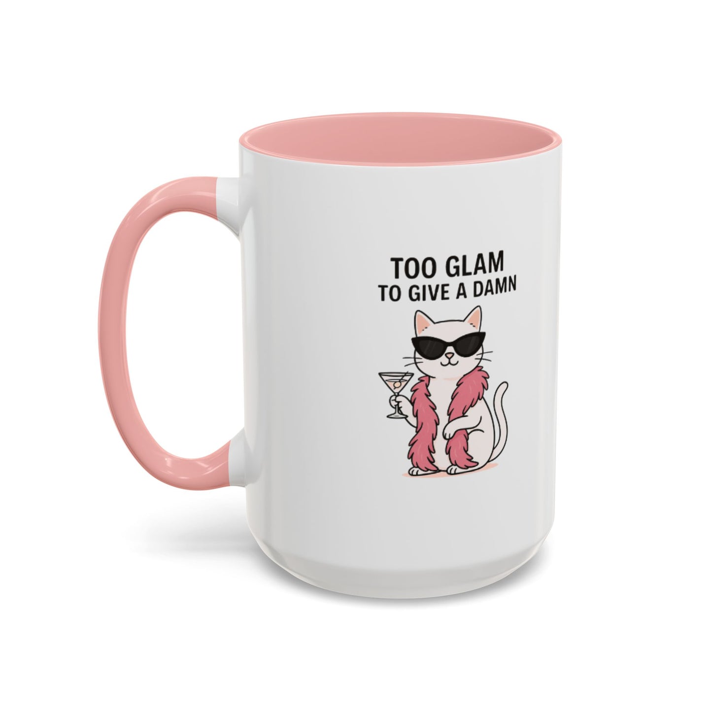 Too Glam To Give  Damn Accent Coffee Mug (11, 15oz)