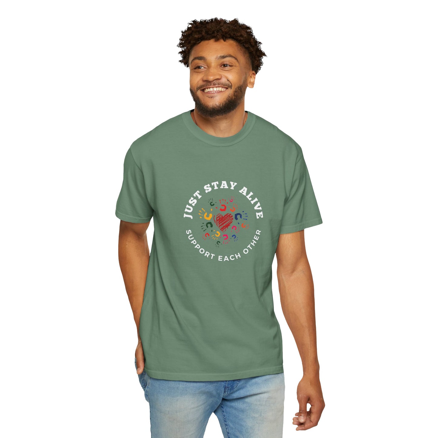 Just Stay Alive Unisex Garment-Dyed T-shirt