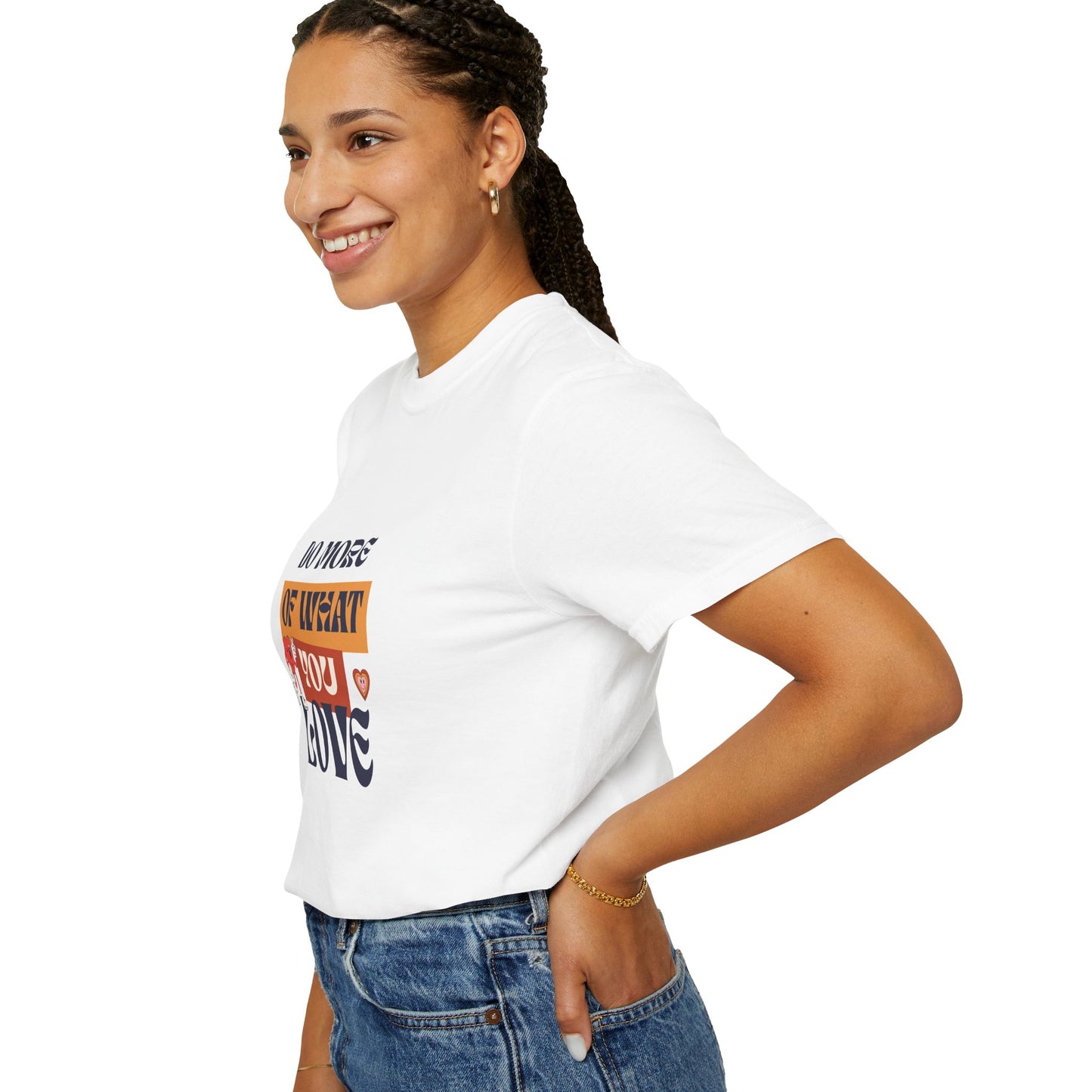 Do More Of What You Love Unisex Garment-Dyed T-shirt