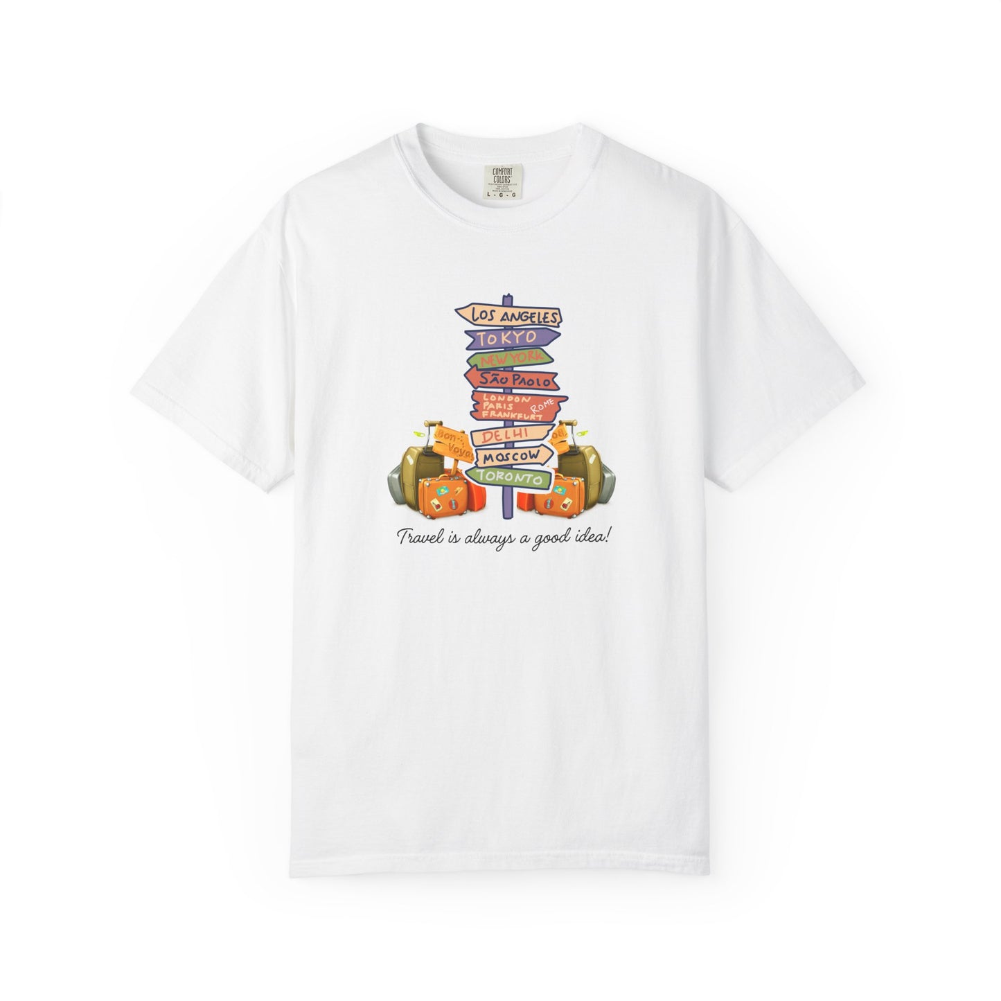 Travel Is Always A Good Idea Unisex Garment-Dyed T-shirt