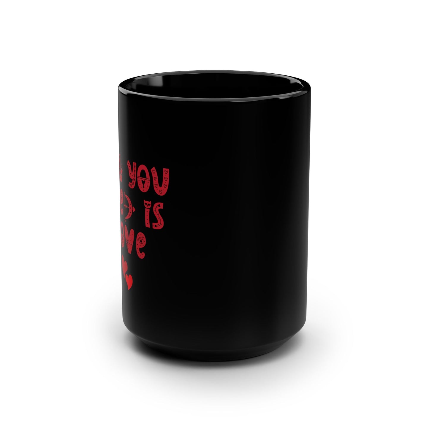 All You Need Is Love Black Mug, 15oz