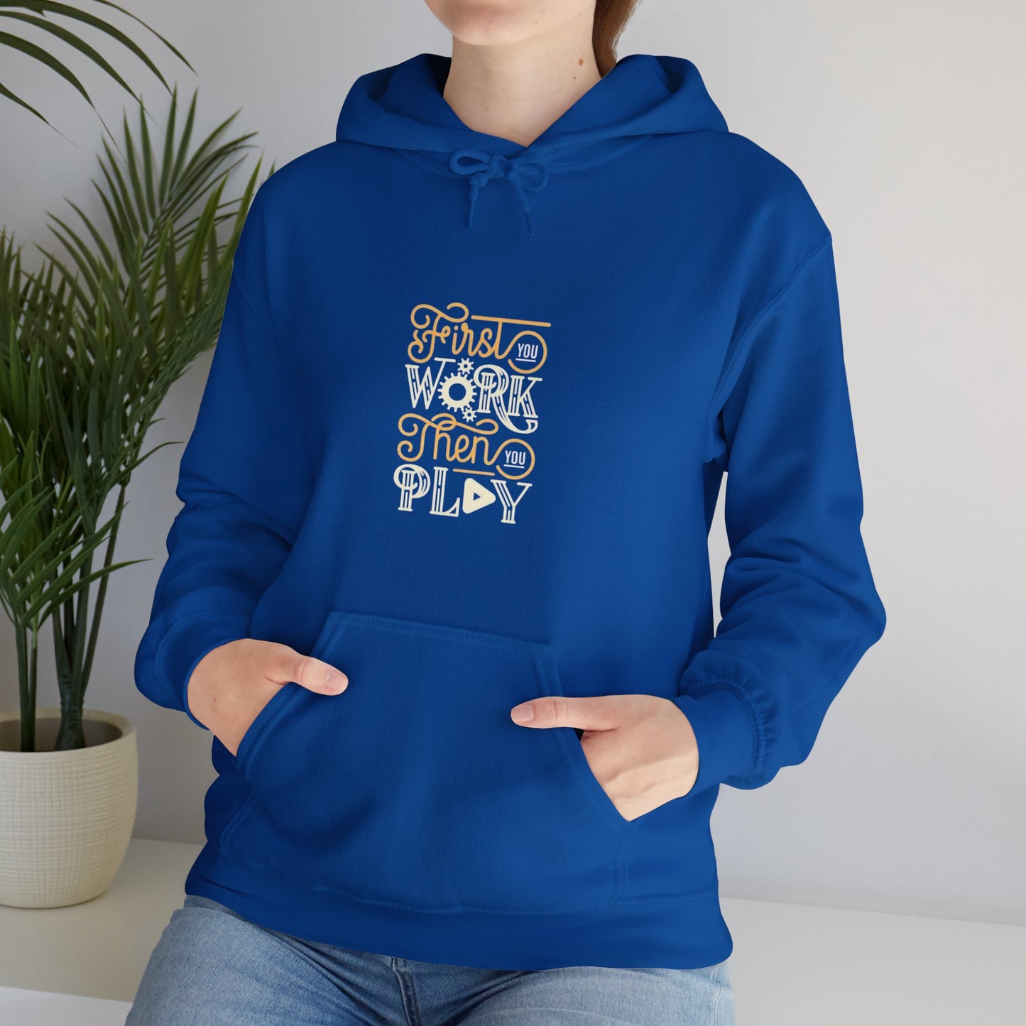 First You Work Then You Play Unisex Heavy Blend™ Hooded Sweatshirt