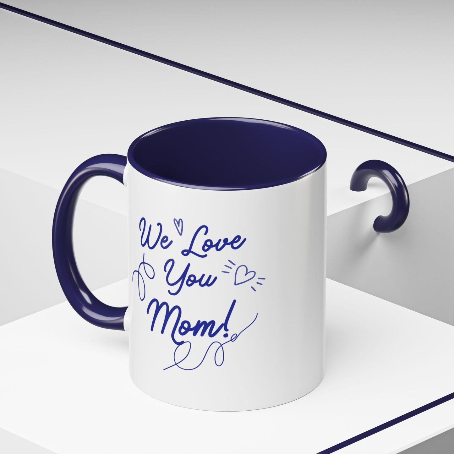 We Love You Mom Accent Coffee Mug (11, 15oz)