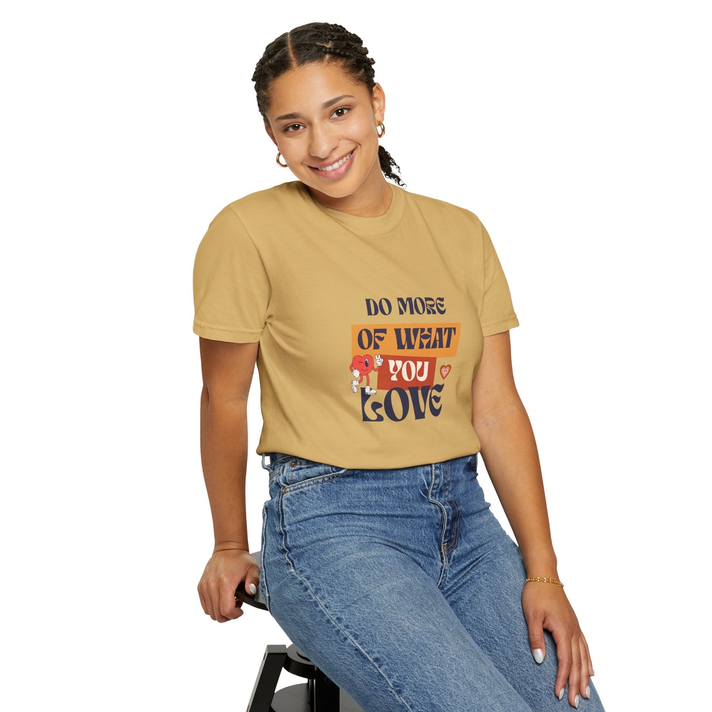 Do More Of What You Love Unisex Garment-Dyed T-shirt