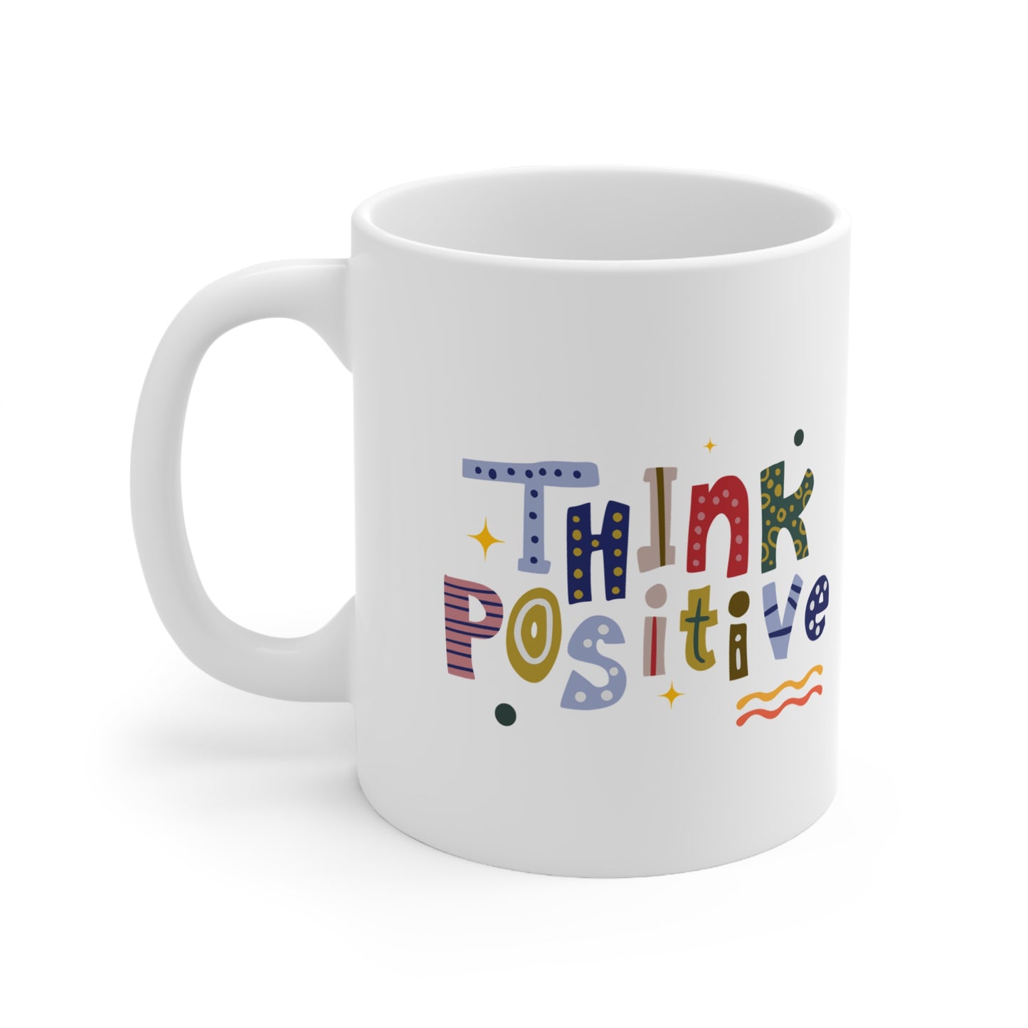 Think Positive Ceramic Coffee Mug 11oz