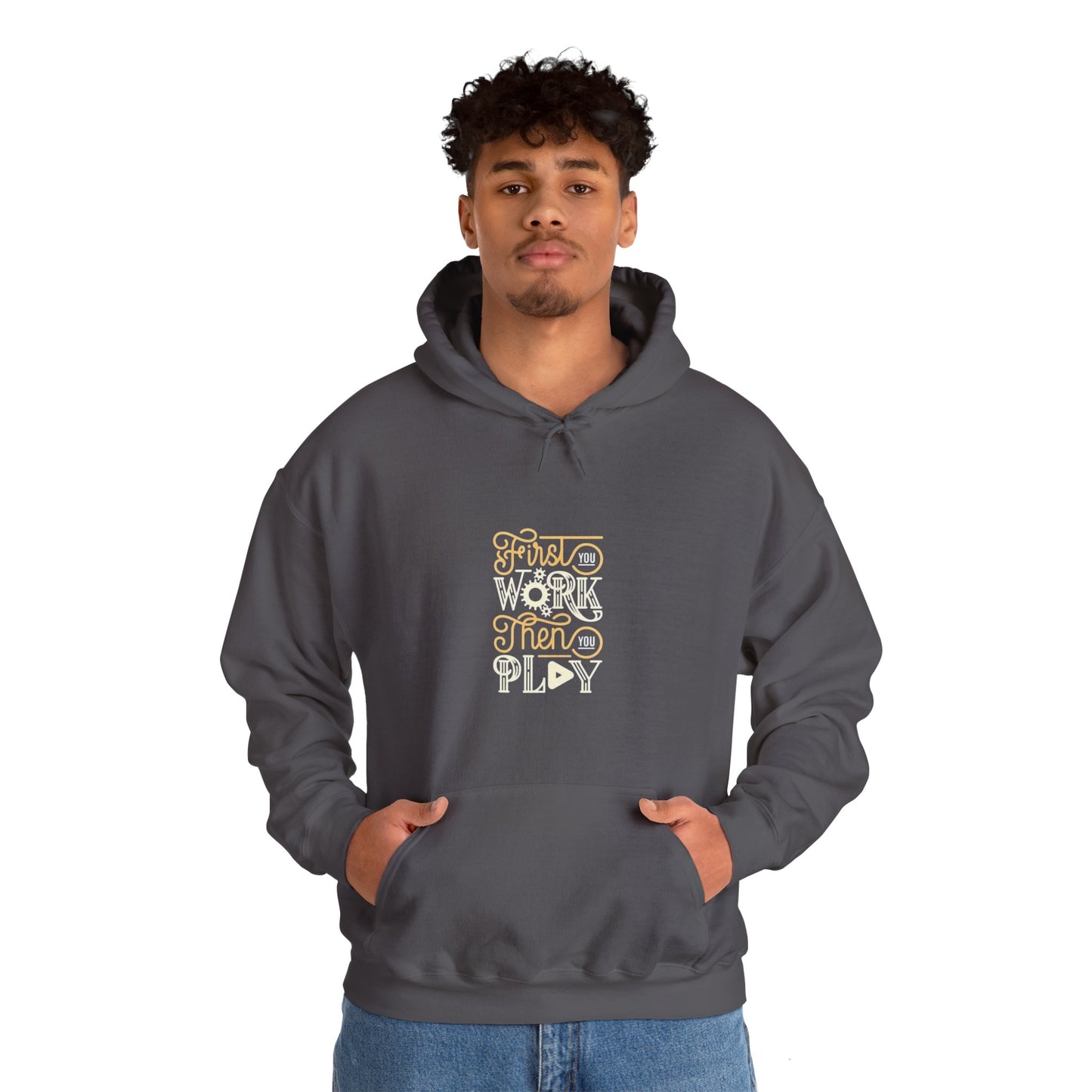 First You Work Then You Play Unisex Heavy Blend™ Hooded Sweatshirt