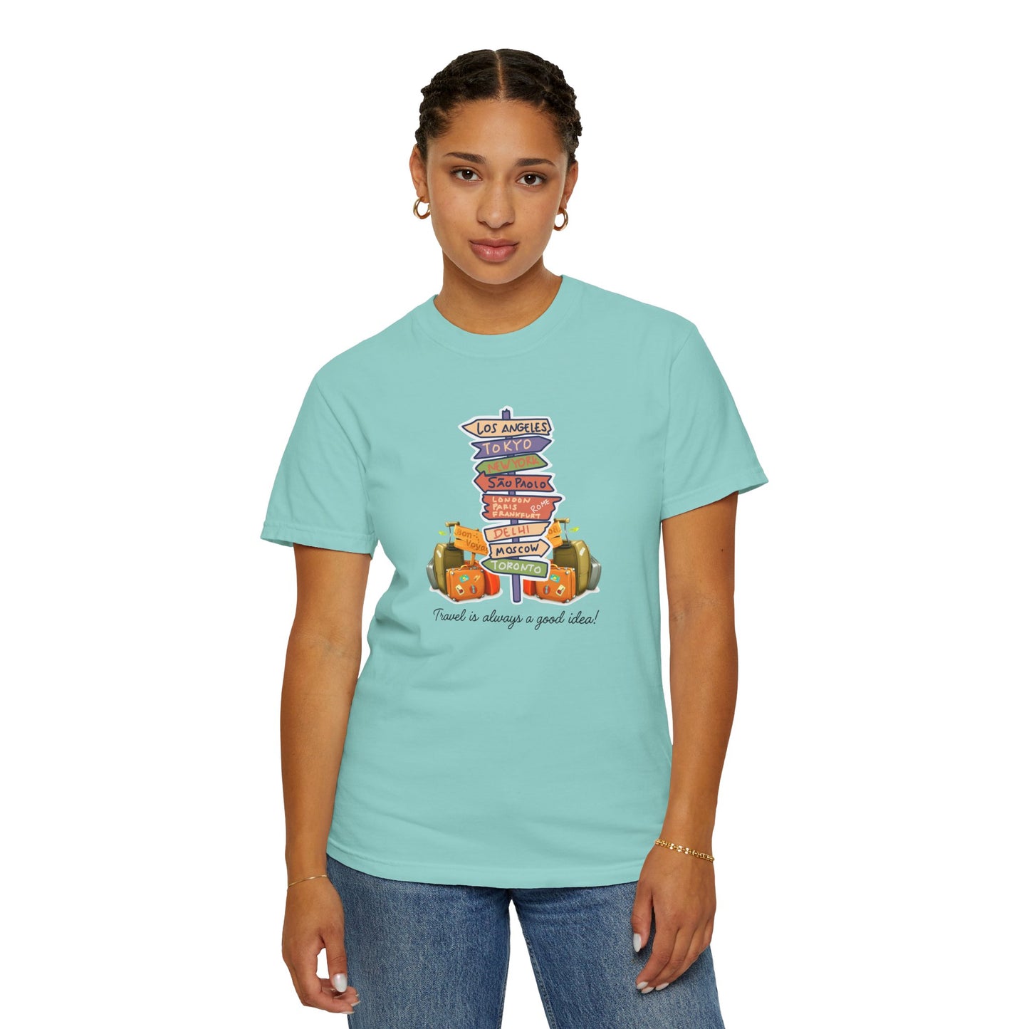 Travel Is Always A Good Idea Unisex Garment-Dyed T-shirt