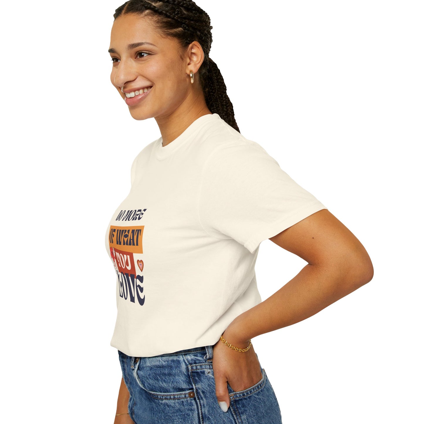 Do More Of What You Love Unisex Garment-Dyed T-shirt