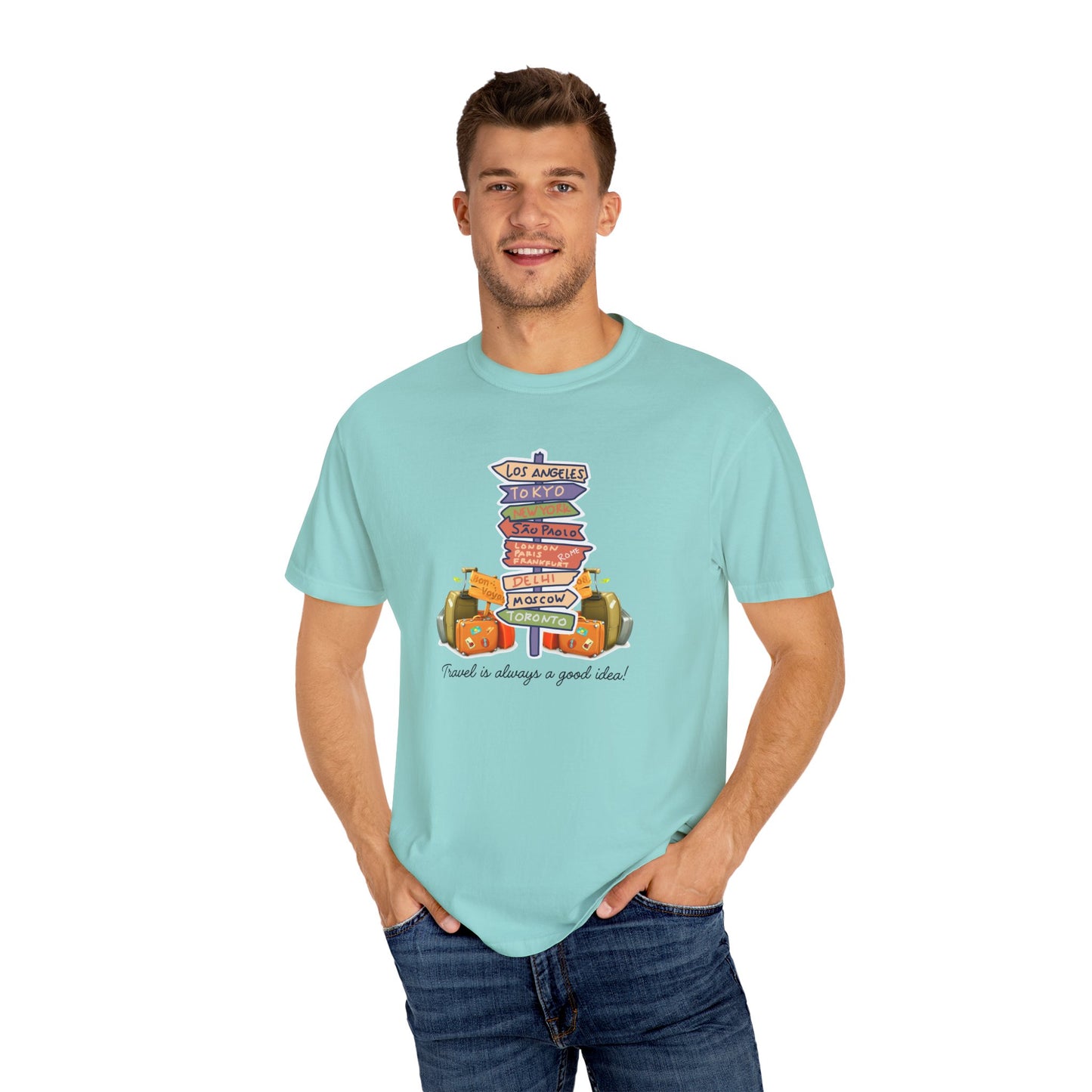 Travel Is Always A Good Idea Unisex Garment-Dyed T-shirt