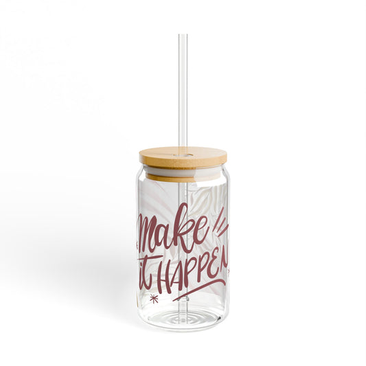 Make It Happen Sipper Glass, 16oz