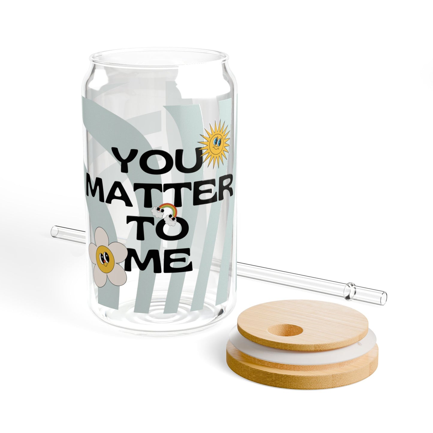 You Matter To Me Sipper Glass, 16oz