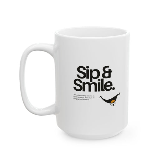 Sip & Smile Ceramic Mug, (11oz, 15oz)