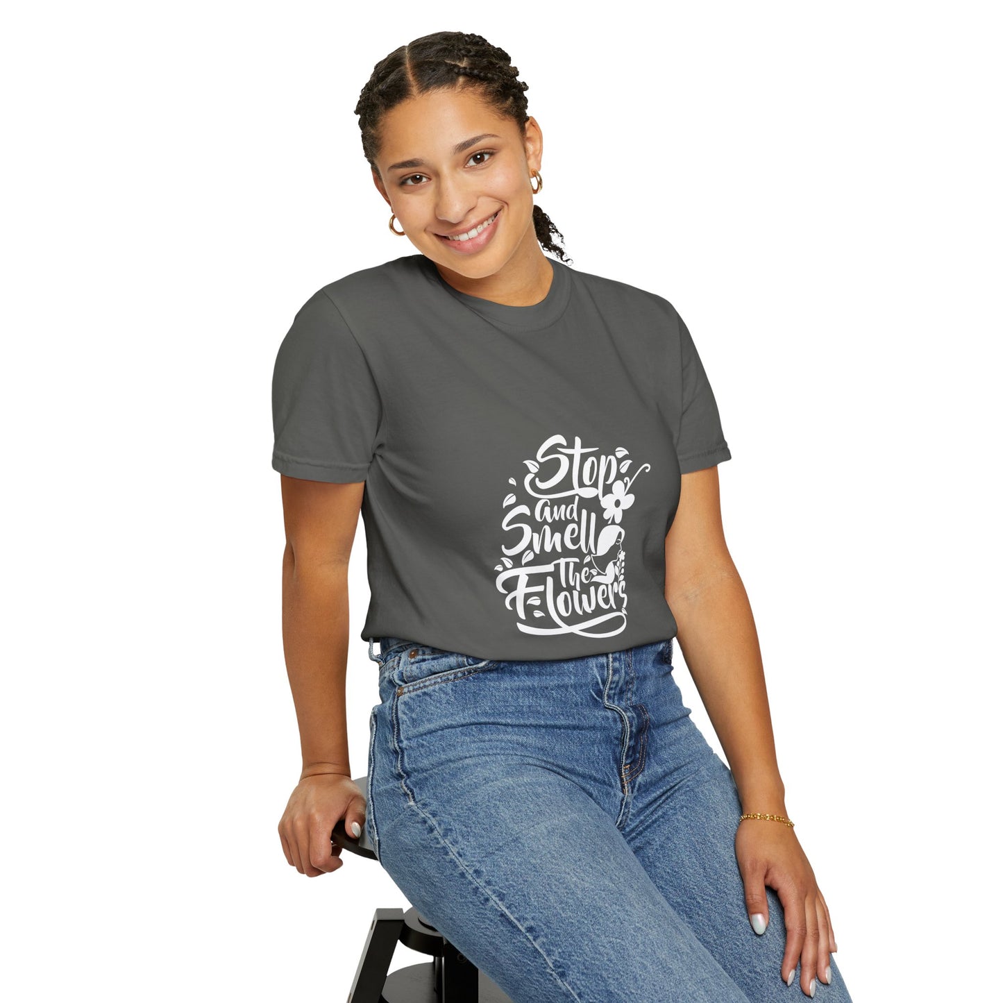 Stop And Smell The Flowers Unisex Garment-Dyed T-shirt