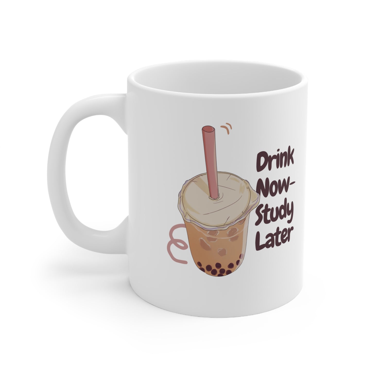 Drink Now Study Later Ceramic Coffee Mug 11oz