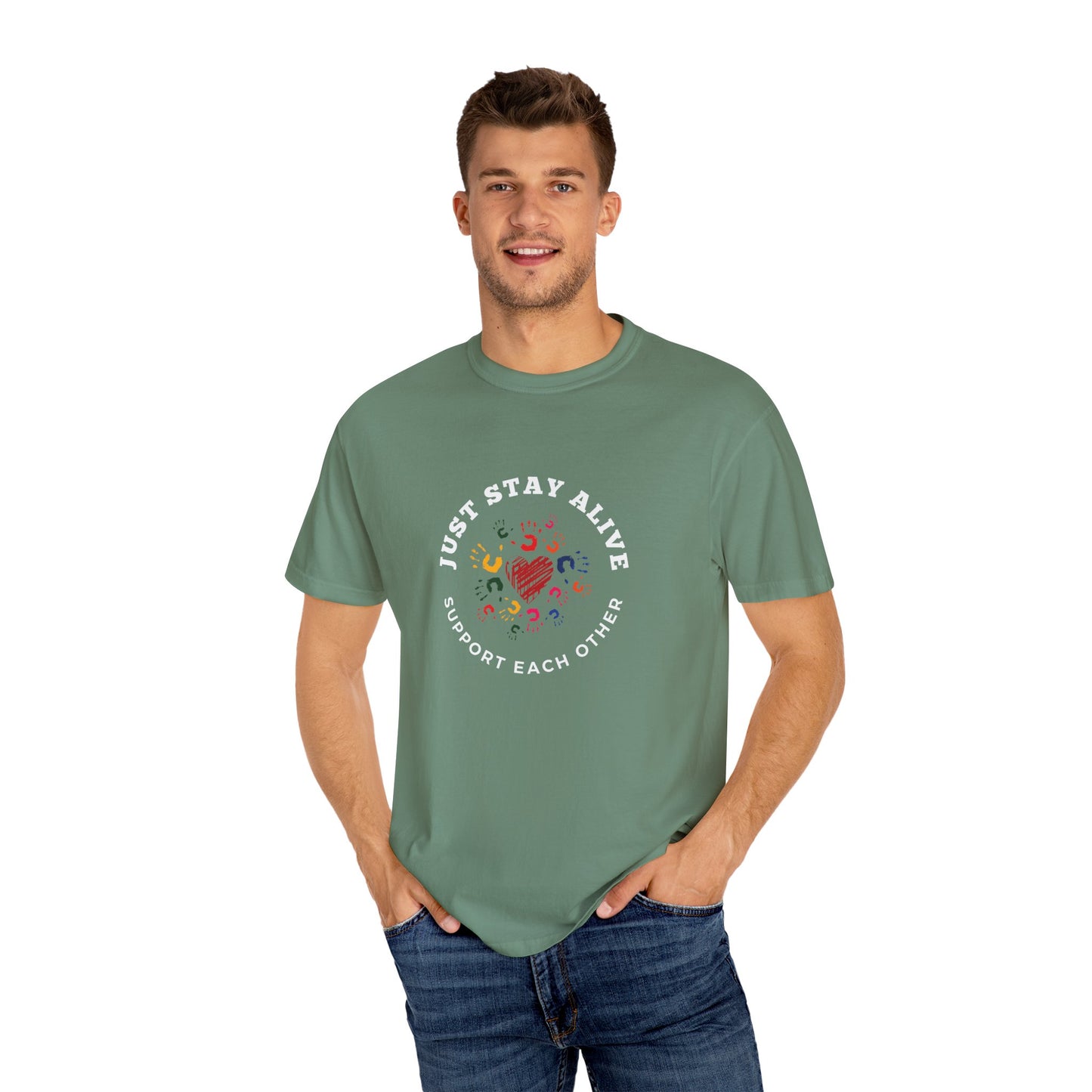 Just Stay Alive Unisex Garment-Dyed T-shirt