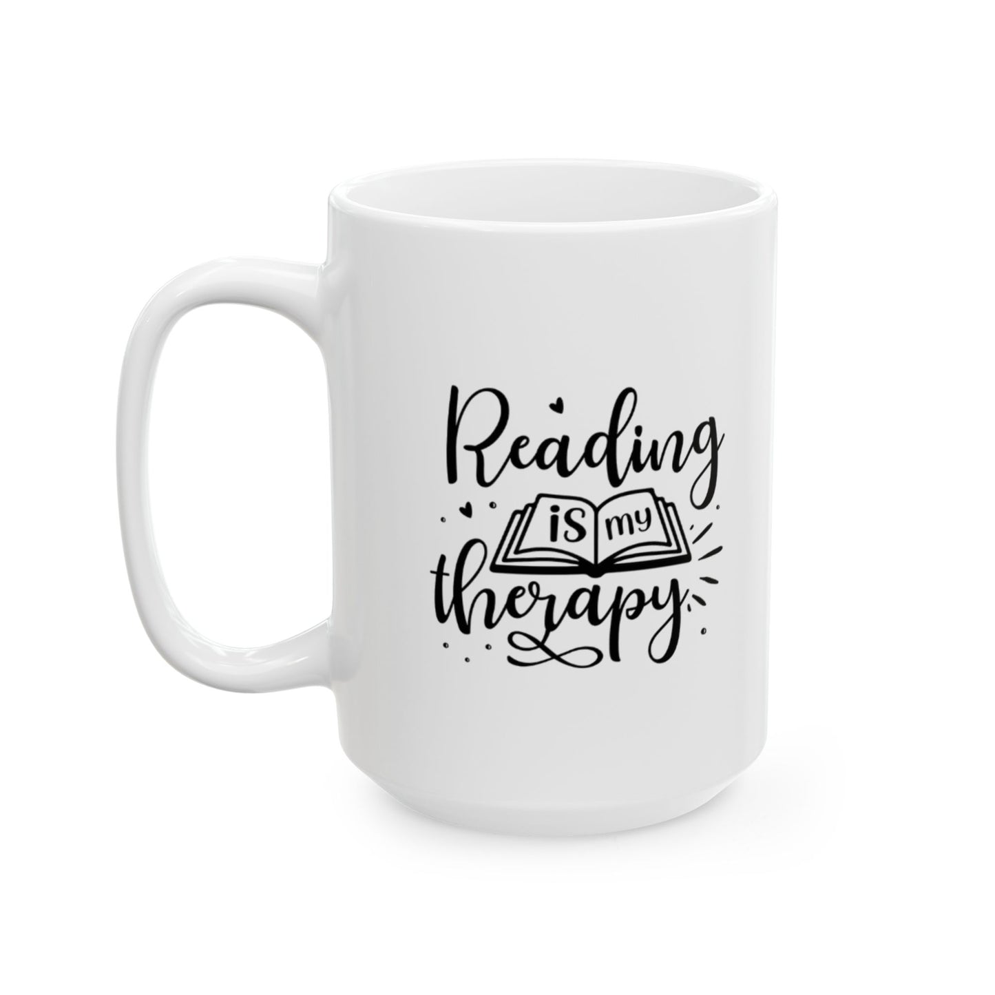 Reading Is My Therapy Ceramic Mug, (11oz, 15oz)