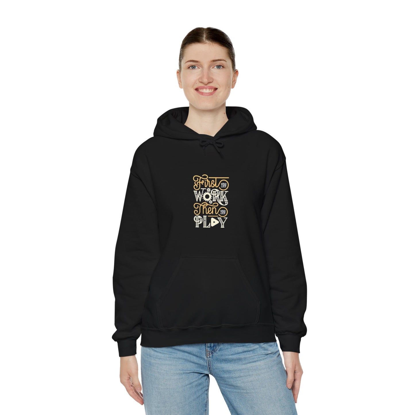 First You Work Then You Play Unisex Heavy Blend™ Hooded Sweatshirt