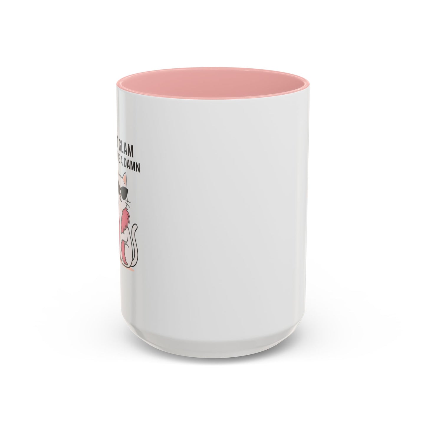 Too Glam To Give  Damn Accent Coffee Mug (11, 15oz)