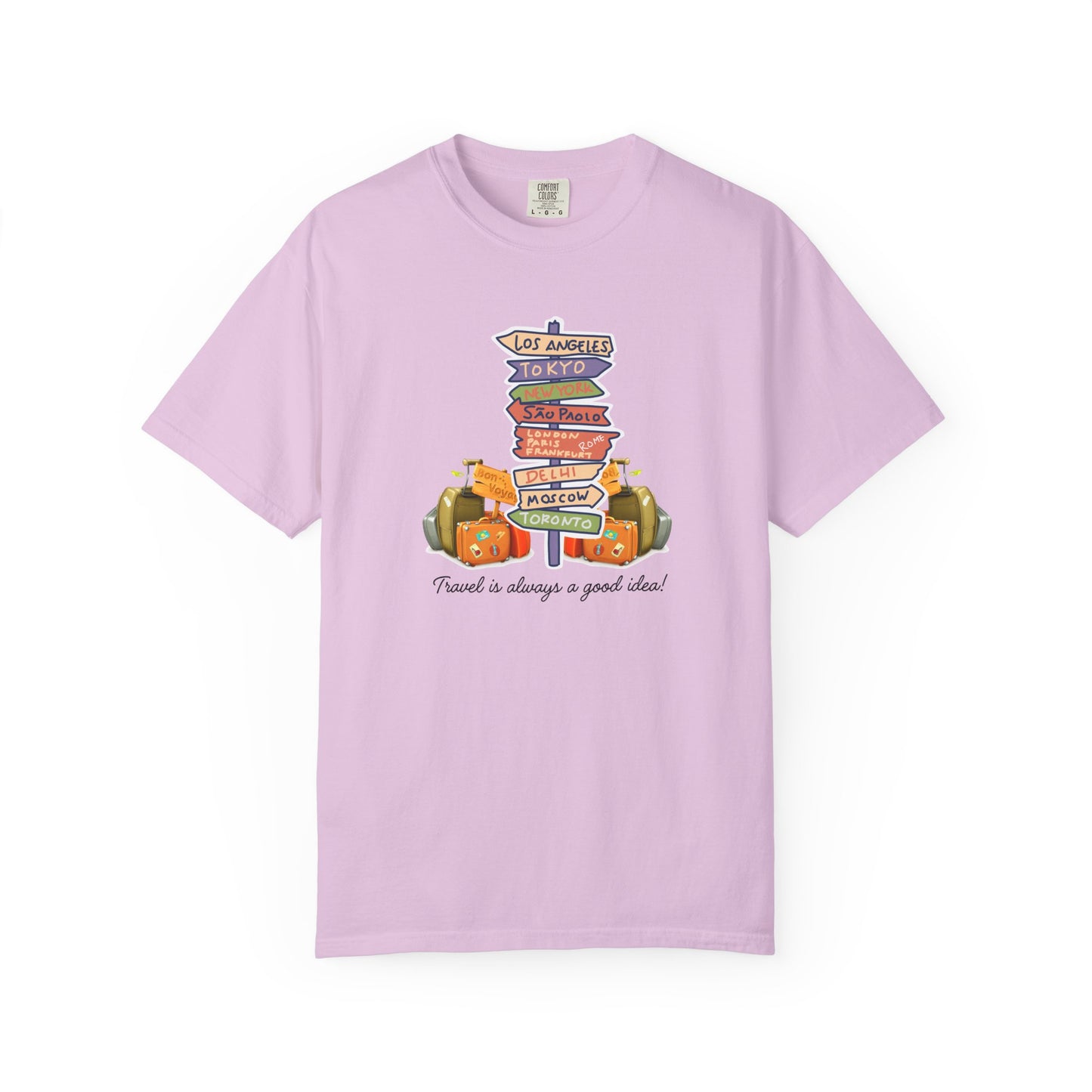Travel Is Always A Good Idea Unisex Garment-Dyed T-shirt