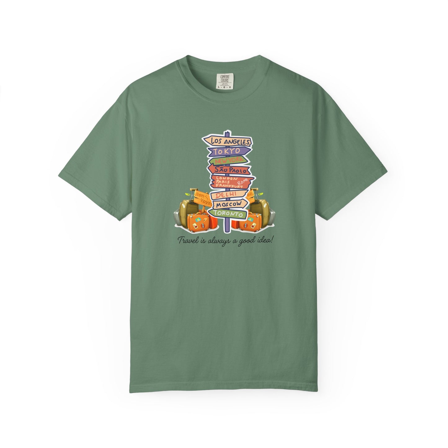 Travel Is Always A Good Idea Unisex Garment-Dyed T-shirt