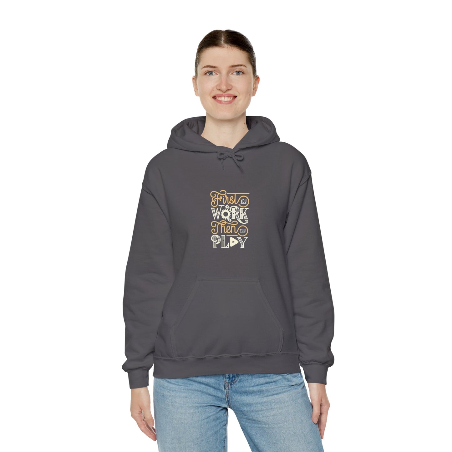 First You Work Then You Play Unisex Heavy Blend™ Hooded Sweatshirt