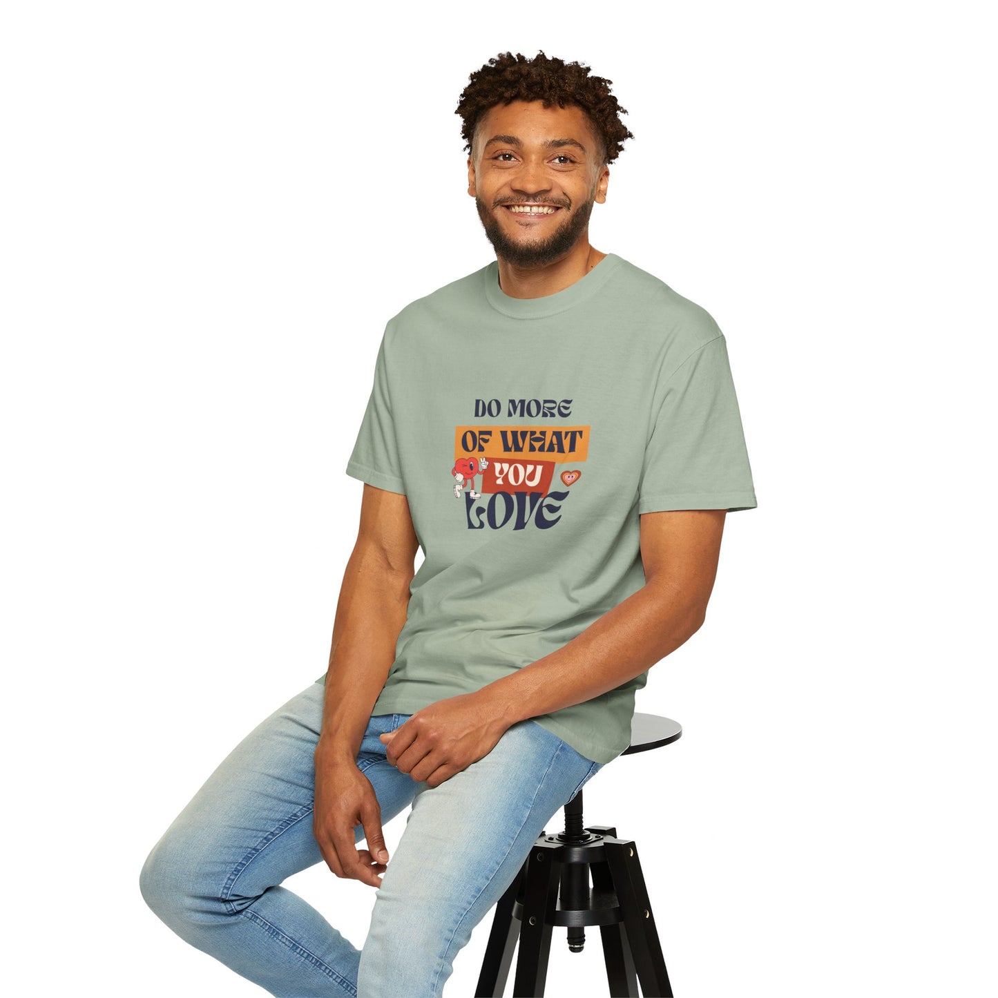Do More Of What You Love Unisex Garment-Dyed T-shirt
