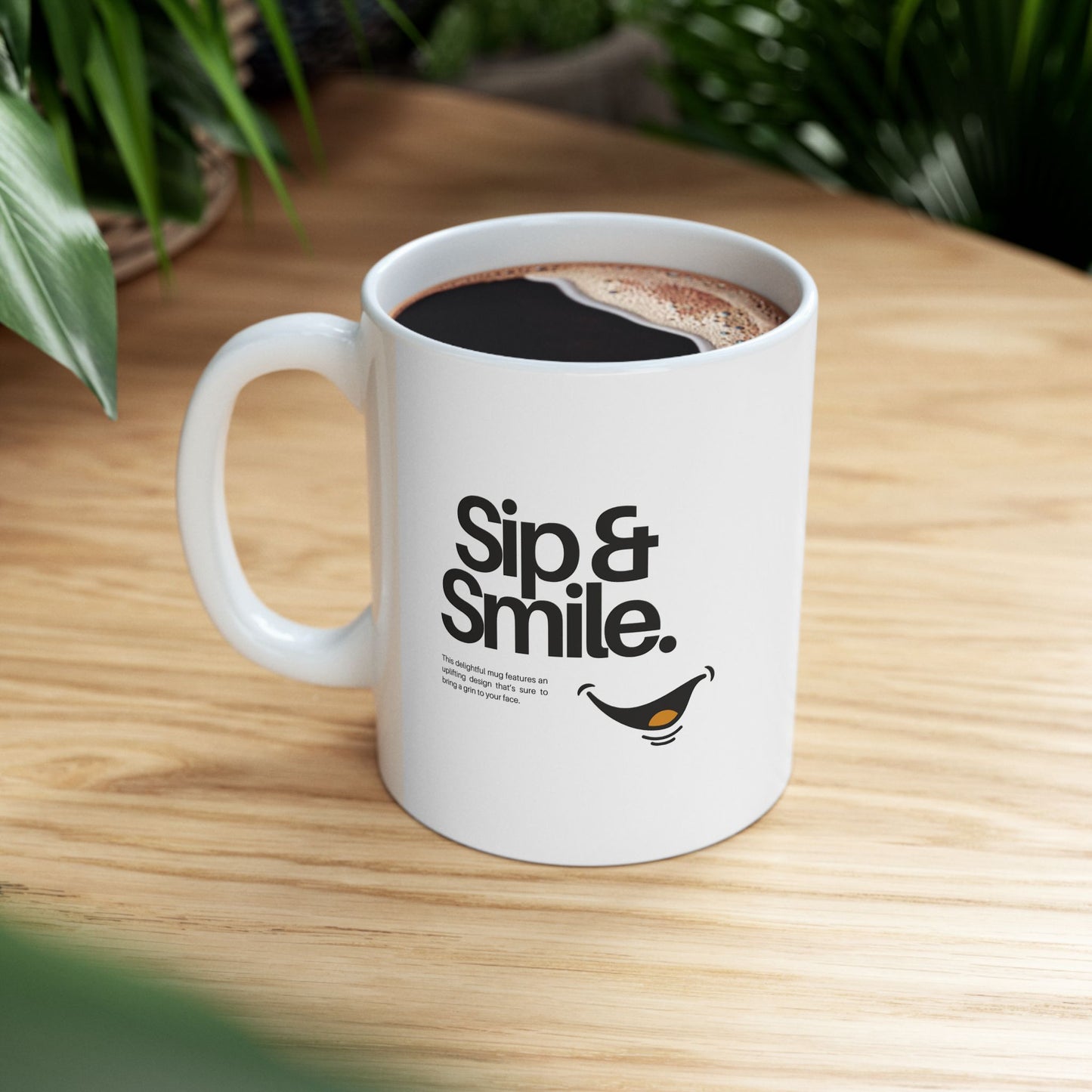 Sip & Smile Ceramic Mug, (11oz, 15oz)