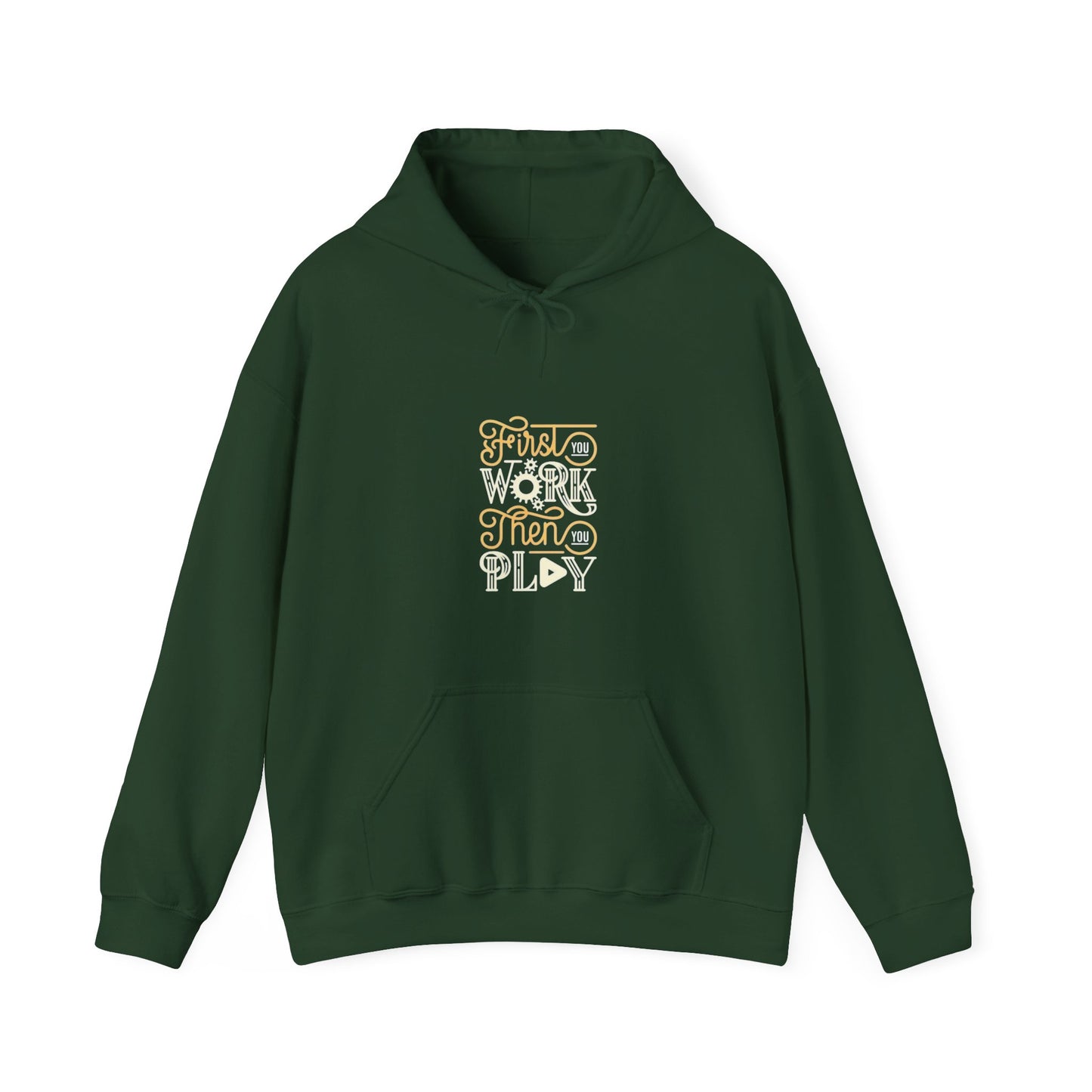 First You Work Then You Play Unisex Heavy Blend™ Hooded Sweatshirt