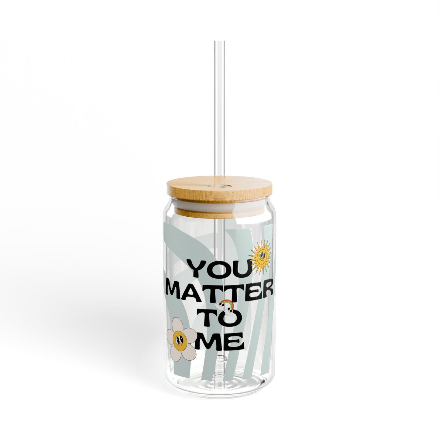 You Matter To Me Sipper Glass, 16oz