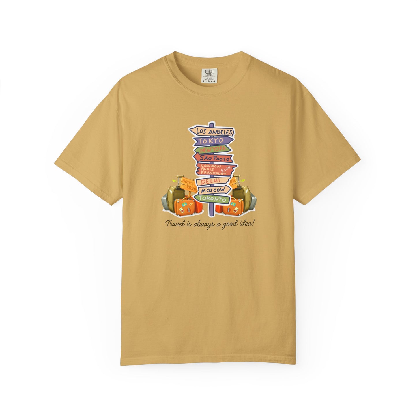 Travel Is Always A Good Idea Unisex Garment-Dyed T-shirt