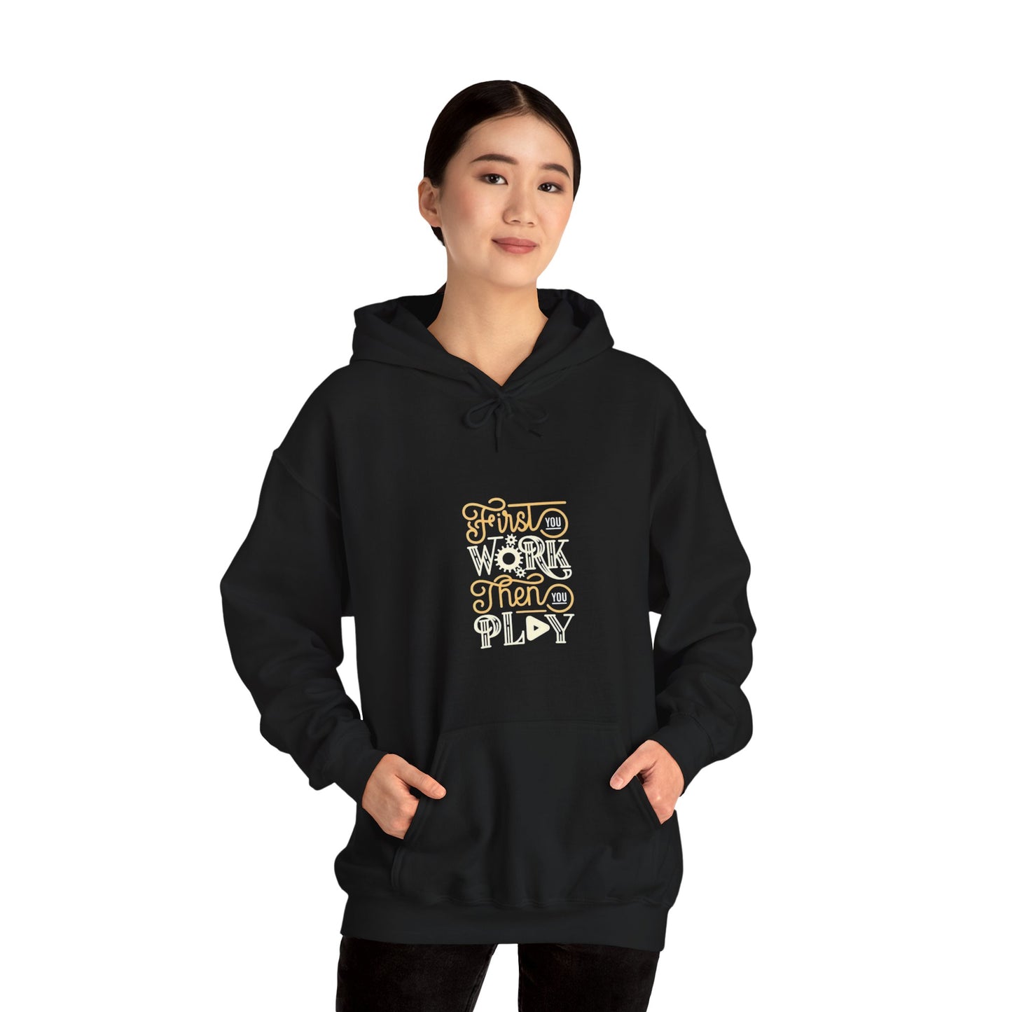 First You Work Then You Play Unisex Heavy Blend™ Hooded Sweatshirt