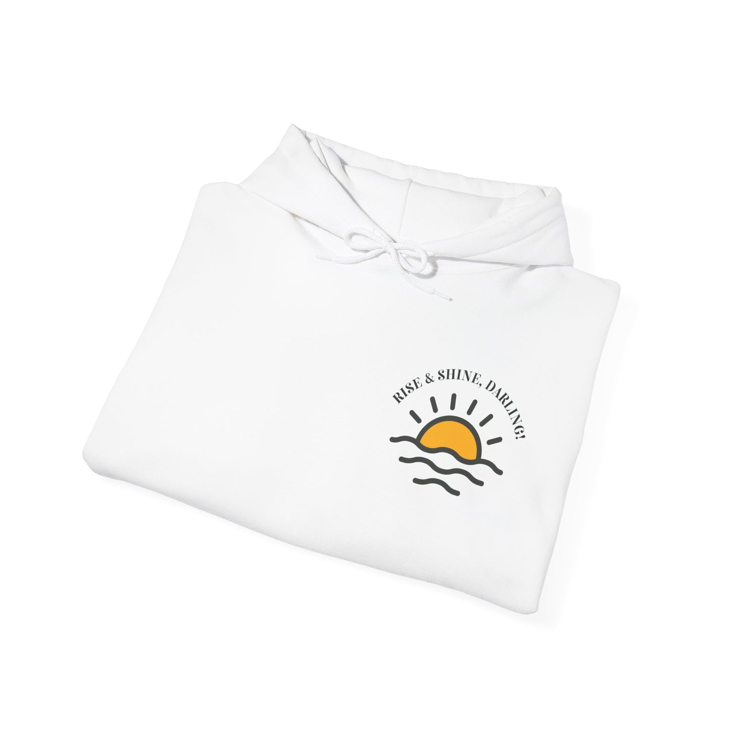 Rise And Shine, Darling! Unisex Heavy Blend™ Hooded Sweatshirt
